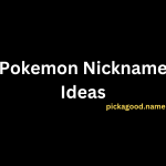 Pokemon Nickname Ideas