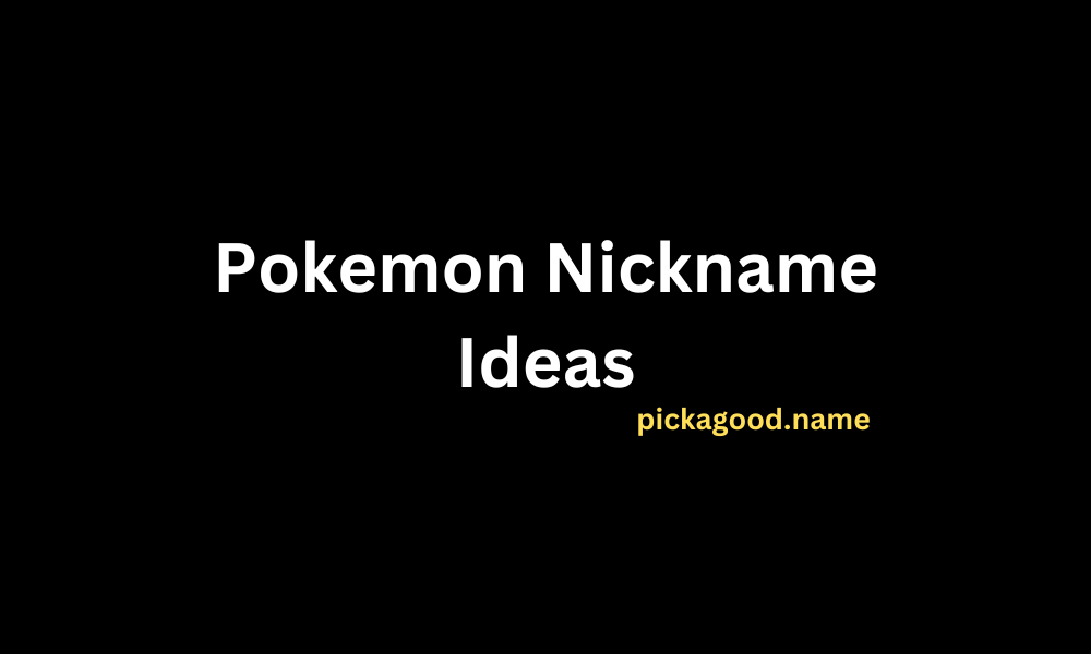 Pokemon Nickname Ideas