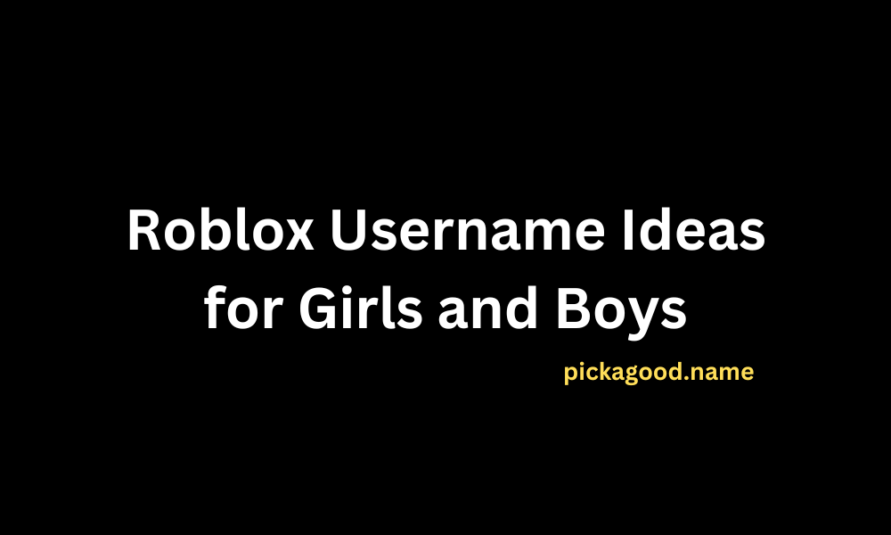 Roblox Username Ideas for Girls and Boys