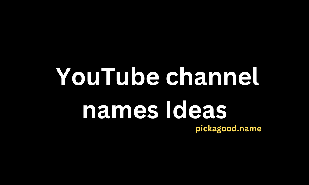 YouTube channel names Ideas