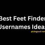 Best Feet Finder Usernames Ideas